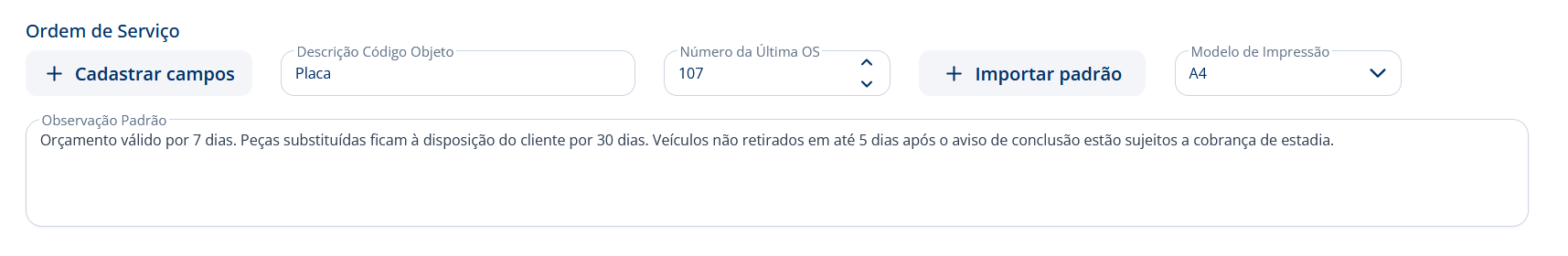 alt: Seção Ordem de Serviço das configurações da empresa, com o campo Descrição Código Objeto preenchido como Placa, o Número da Última OS, o Modelo de Impressão em A4, a Observação Padrão com as condições da oficina e os botões Cadastrar campos e Importar padrão